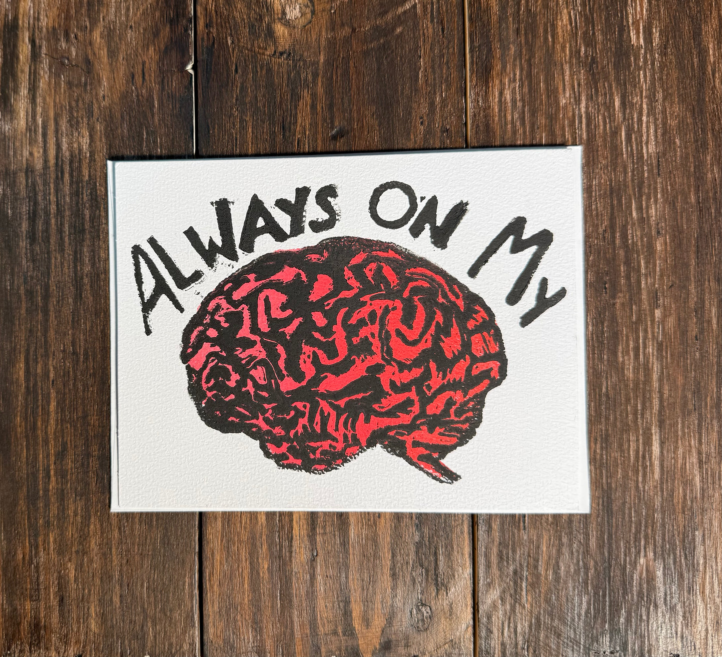 Always On My Mind Hand-Printed Greeting Card